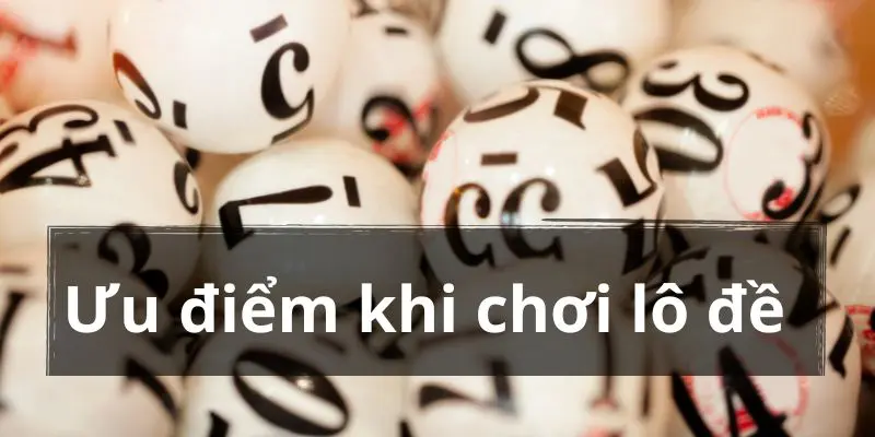 Điểm mạnh khi đánh lô đề trực tuyến