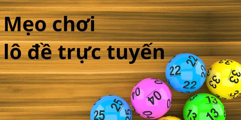 Mẹo đánh lô đề trực tuyến