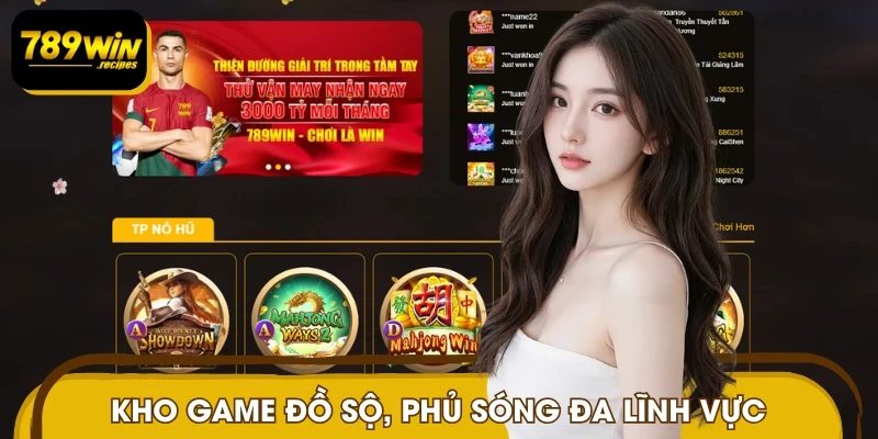 Thư viện trò chơi 789WIN đa dạng đáp ứng mọi nhu cầu