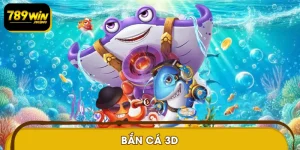 Bắn Cá 3D - Không Gian Giải Trí Linh Hoạt, Dễ Làm Quen
