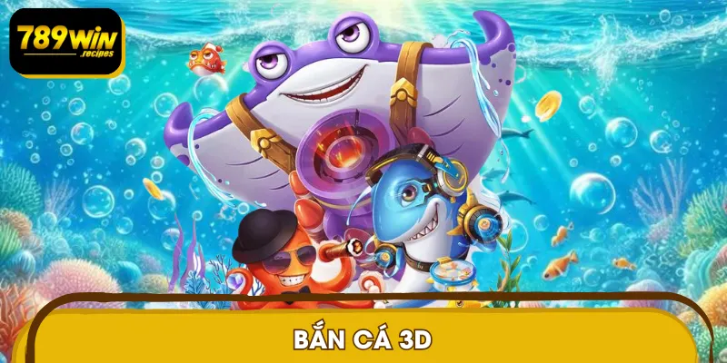 Bắn Cá 3D - Không Gian Giải Trí Linh Hoạt, Dễ Làm Quen