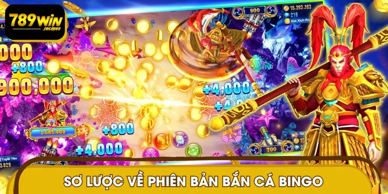 Sơ lược về phiên bản bắn cá bingo