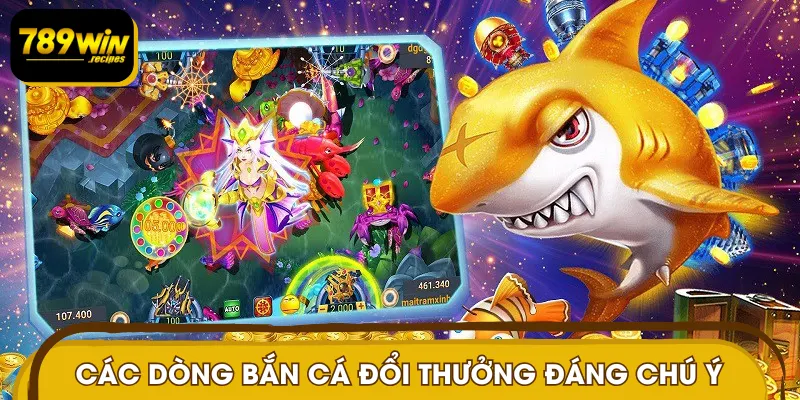 Các dòng bắn cá đổi thưởng đáng chú ý đầu năm