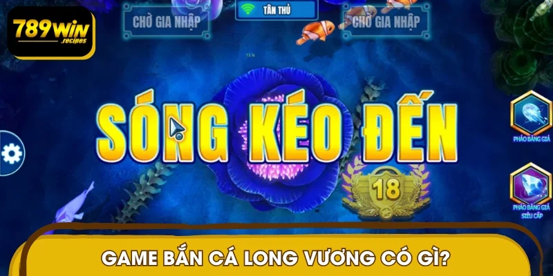 Bắn cá Long Vương sở hữu đồ họa 3D đại dương 4K