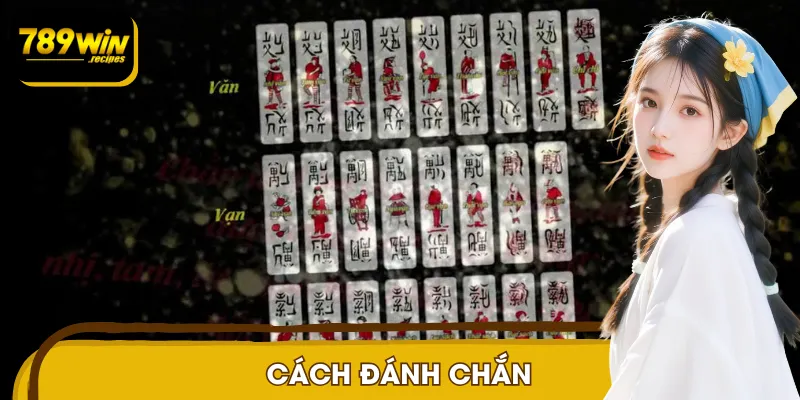 Cách Đánh Chắn 789WIN: Thủ Thuật Lật Ngược Thế Cờ Cực Hay