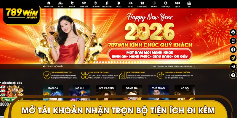 Mở tài khoản 789WIN nhận trọn bộ tiện ích đi kèm