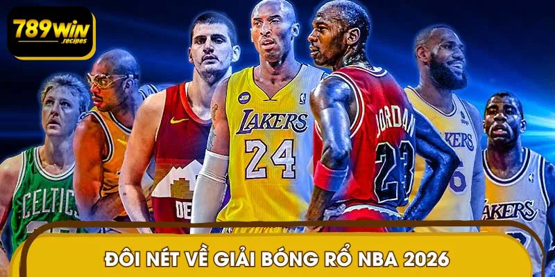 Giới thiệu tổng quan giải bóng rổ NBA 2026
