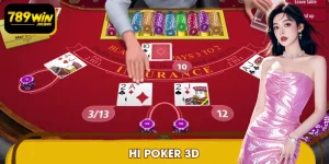Hi Poker 3D 789WIN: Tuyệt Phẩm Đấu Trí Chinh Phục Triệu Đô