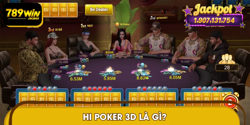 Hi Poker 3D tạo ấn tượng mạnh mẽ với người tham gia