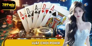 Luật Chơi Poker - Cách Vận Hành Một Ván Chuẩn Quốc Tế