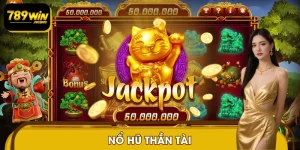 Nổ Hũ Thần Tài - Chia Sẻ Bí Kíp Săn Jackpot Tiền Tỷ