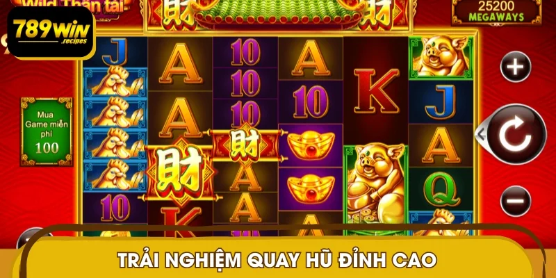 Trải nghiệm quay hũ đỉnh cao trên nền tảng trực tuyến