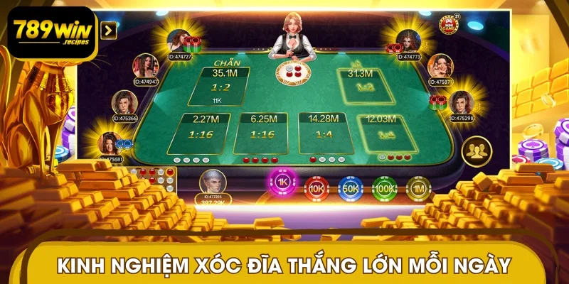 Kinh nghiệm xóc đĩa thắng lớn mỗi ngày